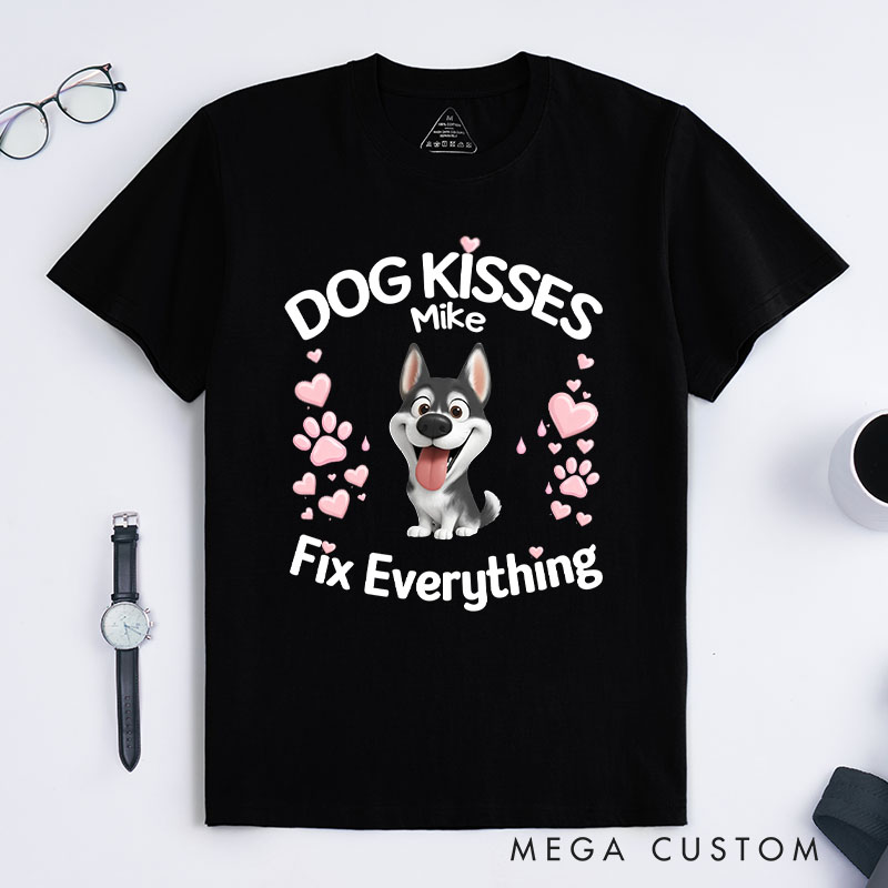 Personalized Dog Lover Dog Kisses Fix Everything T-Shirt