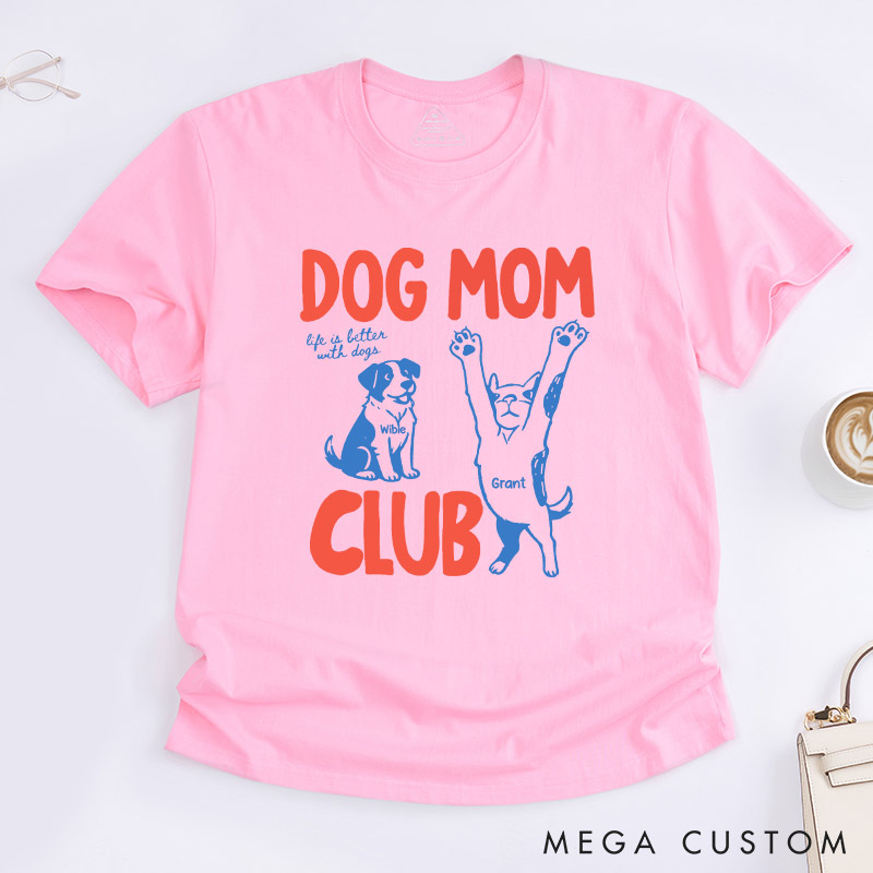 Personalized Dog Lover Dog Mom Club T-Shirt