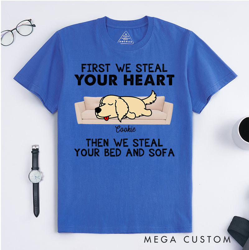Personalized Dog Lover Dogs Steal Our Heart Then Our Bed And Sofa T-Shirt