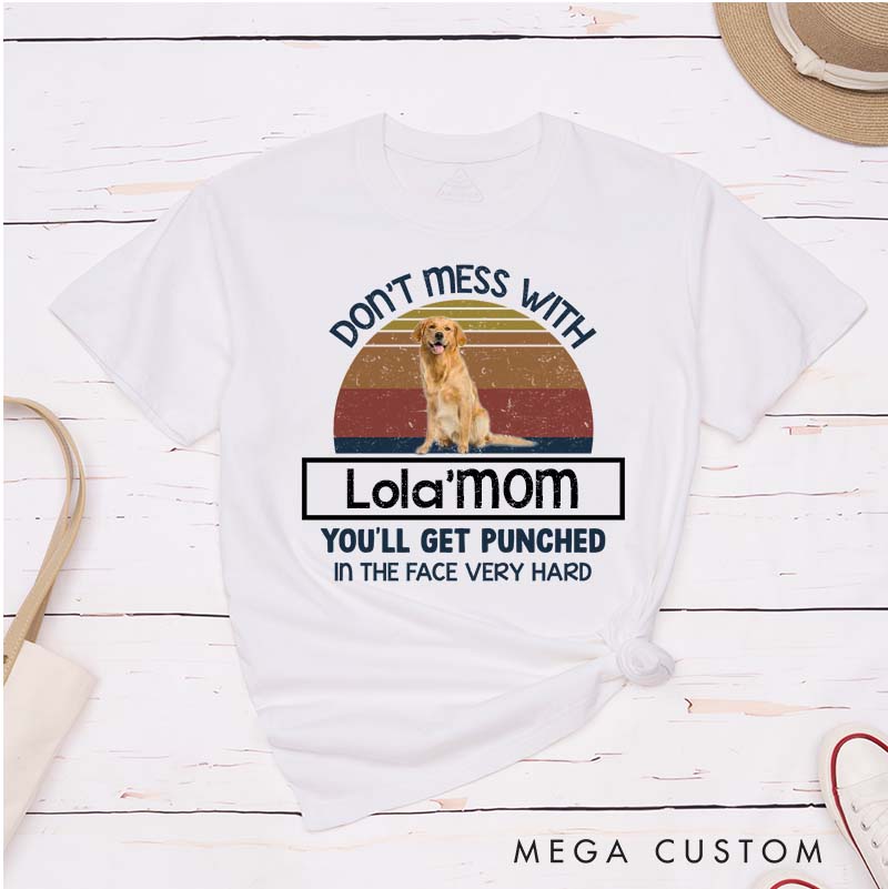 Personalized Dog Lover Don't Mess With Mom T-Shirt