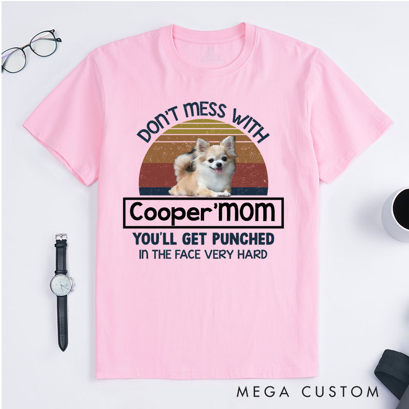 Personalized Dog Lover Don't Mess With Mom T-Shirt