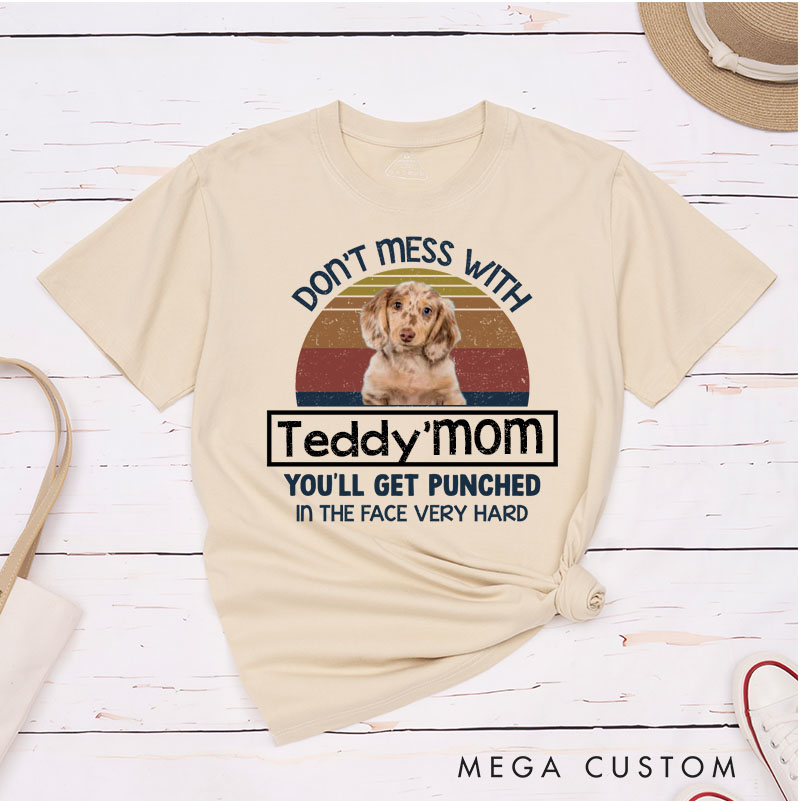 Personalized Dog Lover Don't Mess With Mom T-Shirt