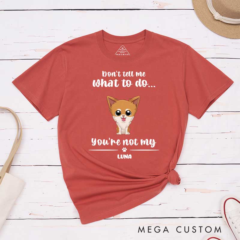 Personalized Dog Lover Don't Tell Me What to do T-Shirt