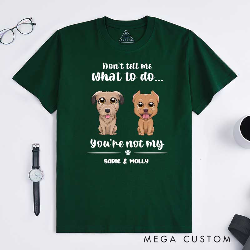 Personalized Dog Lover Don't Tell Me What to do T-Shirt