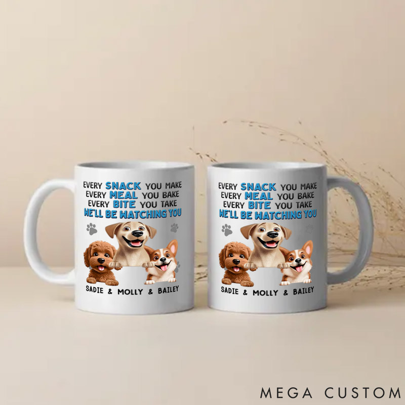 Personalized Dog Lover Every Snack You Make Dog Mugs