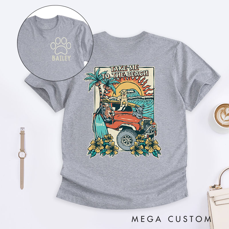 Personalized Dog Lover Take Me to the Beach T-Shirt