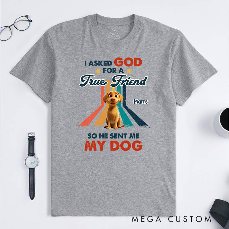 Personalized Dog Lover God Sent Me a Best Friend T-Shirt