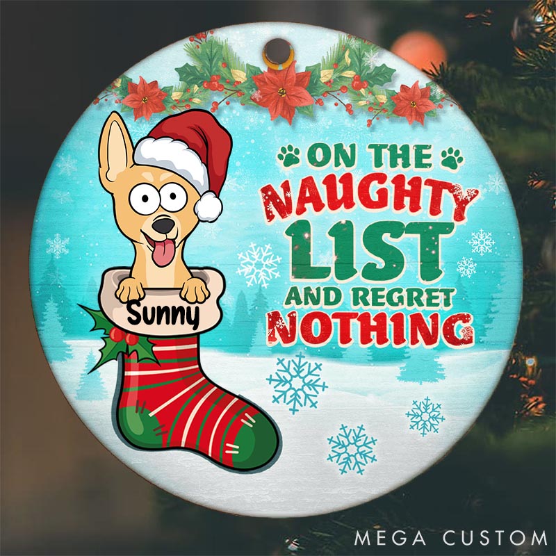 Personalized Dog Lover Happy Pawlidays  on the Naughty List and Regret Nothing Christmas Ornament