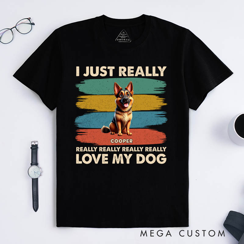 Personalized Dog Lover I Just Really Love My Dog T-Shirt