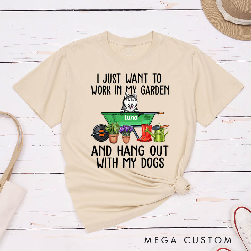 Personalized Dog Lover I Just Want to Work in My Garden and Hang Out with My Dog T-Shirt