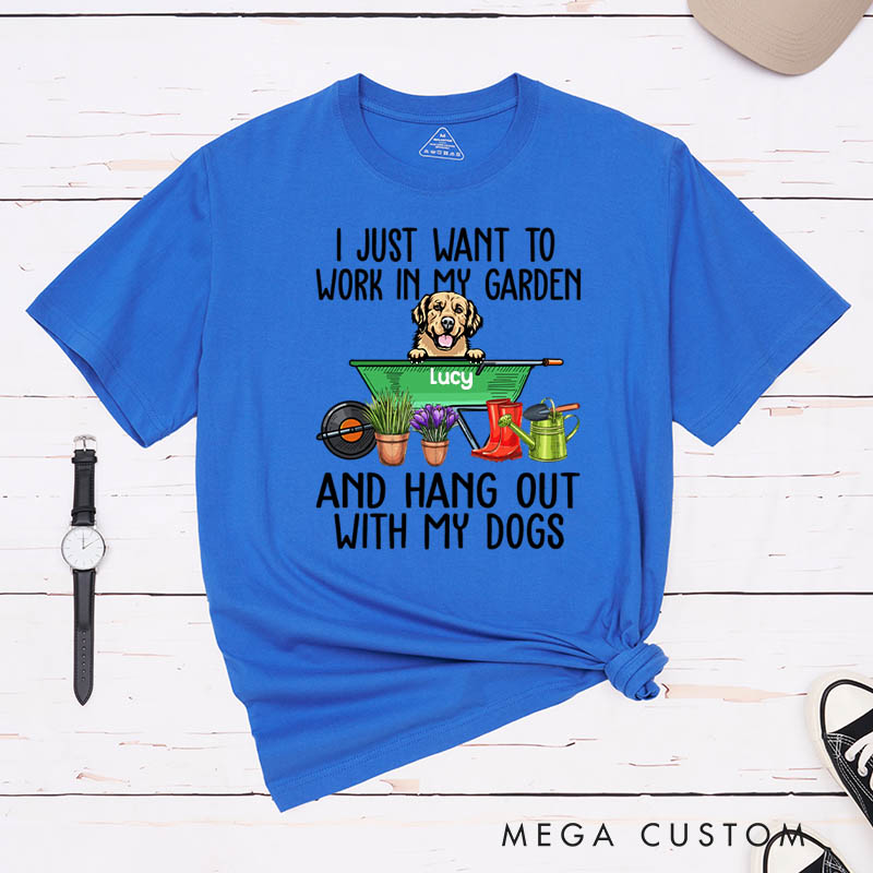 Personalized Dog Lover I Just Want to Work in My Garden and Hang Out with My Dog T-Shirt