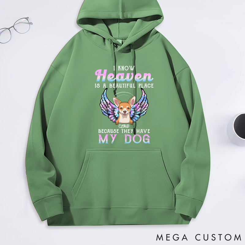 Personalized Dog Lover I Know Heaven is a Beautiful Place because They have Classic Hoodies
