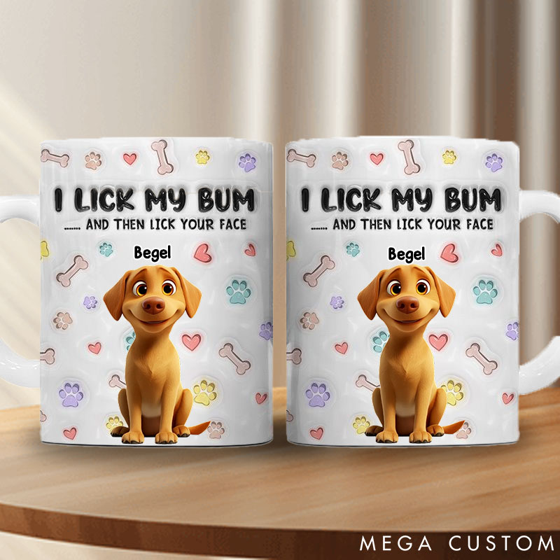 Personalized Dog Lover I Lick My Bum Dog Lovers Mugs