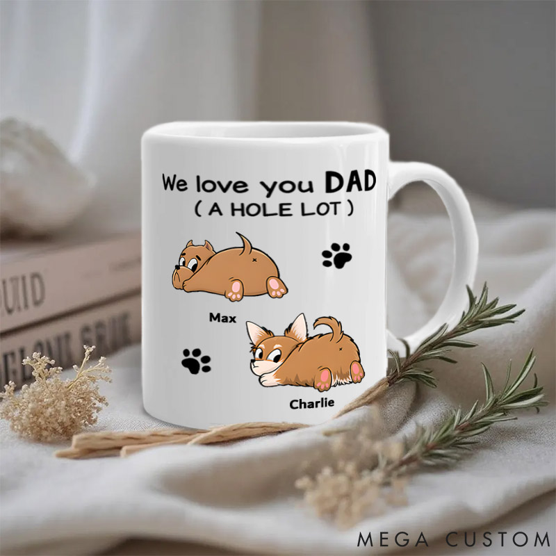Personalized Dog Lover I Love You Dad A Hole Lot Mugs