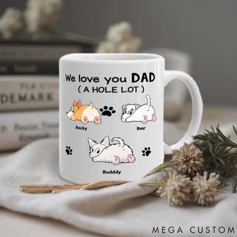 Personalized Dog Lover I Love You Dad A Hole Lot Mugs