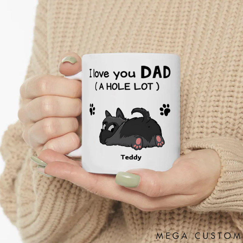 Personalized Dog Lover I Love You Dad A Hole Lot Mugs