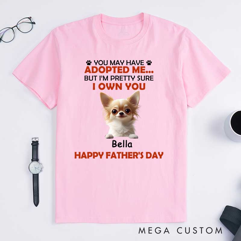 Personalized Dog Lover I Own You Dad T-Shirt