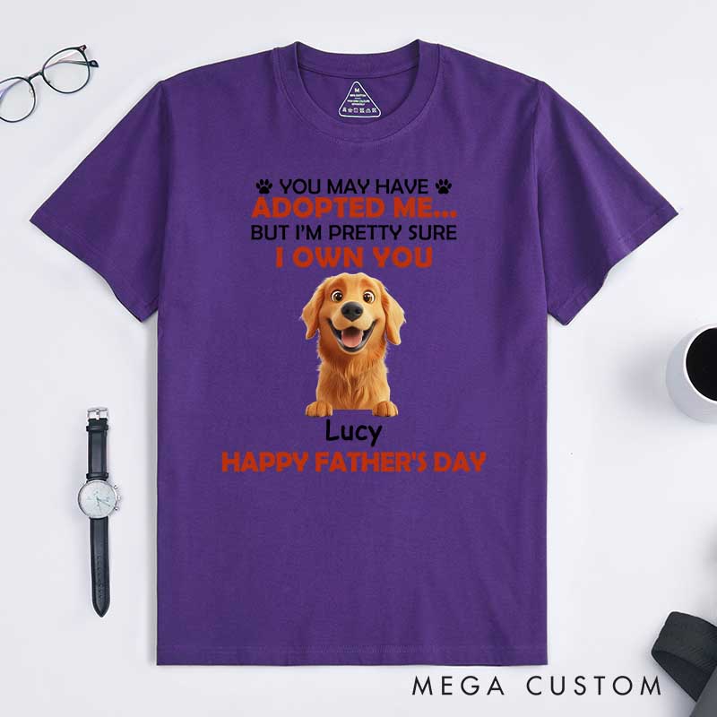 Personalized Dog Lover I Own You Dad T-Shirt