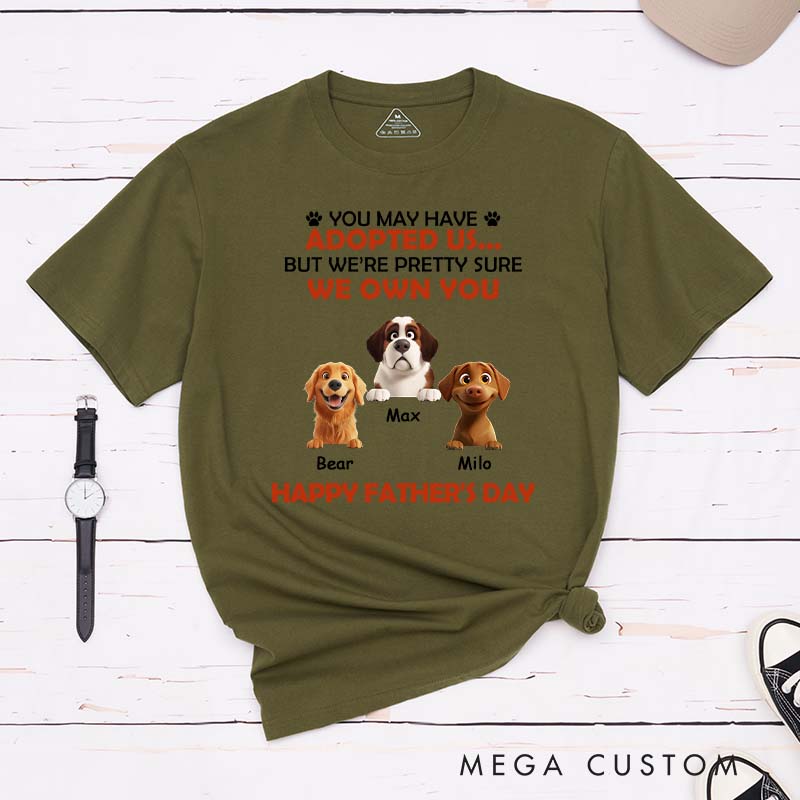 Personalized Dog Lover I Own You Dad T-Shirt
