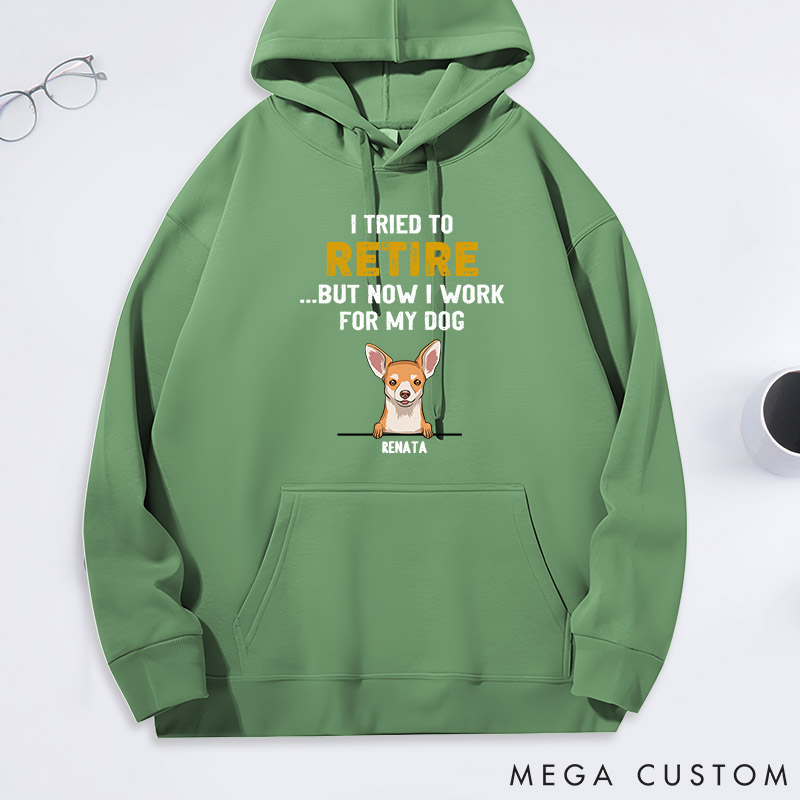 Personalized Dog Lover I Tried to Retired but Now I Work for My Dog Classic Hoodies