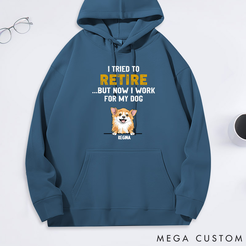 Personalized Dog Lover I Tried to Retired but Now I Work for My Dog Classic Hoodies