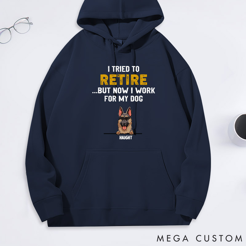 Personalized Dog Lover I Tried to Retired but Now I Work for My Dog Classic Hoodies
