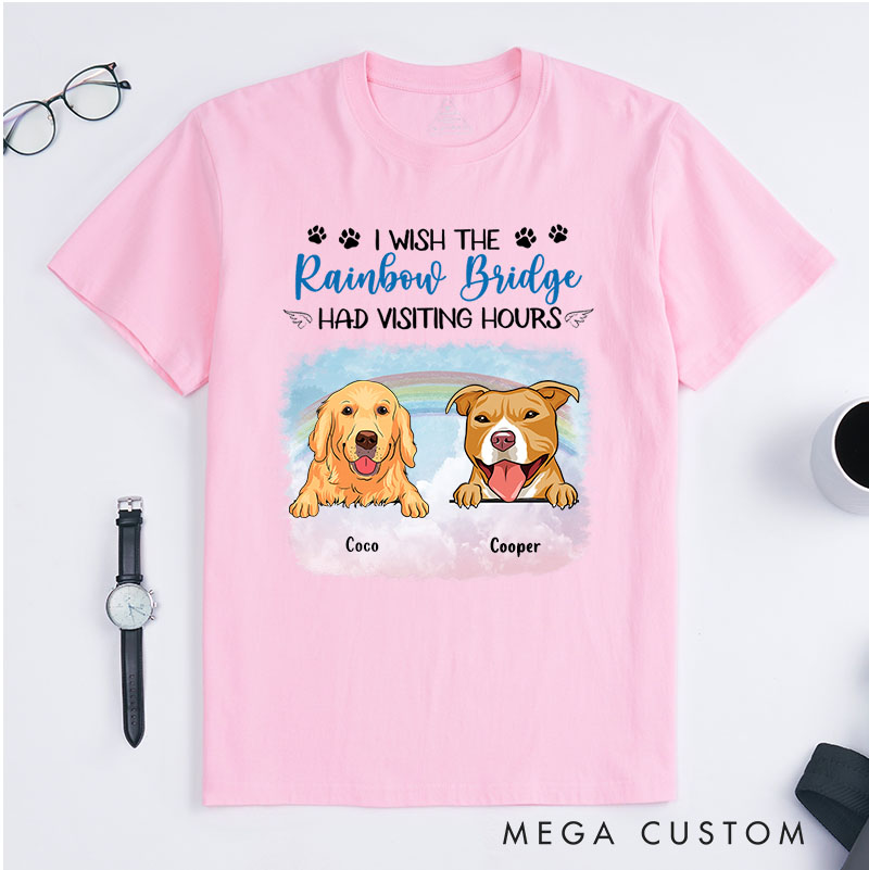 Personalized Dog Lover I Wish The Rainbow Bridge Had Visiting Hours T-Shirt