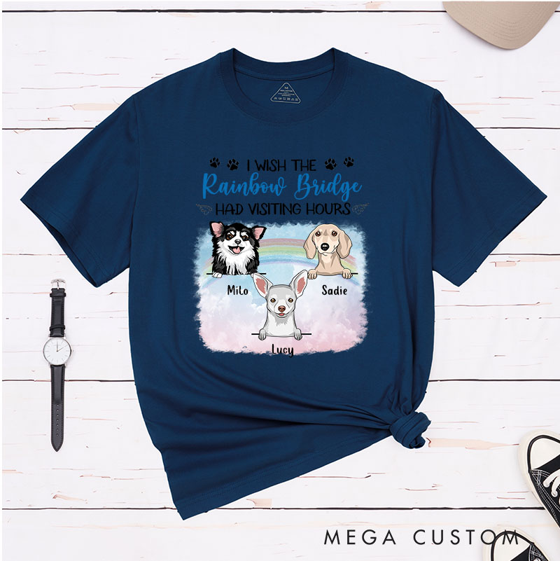 Personalized Dog Lover I Wish The Rainbow Bridge Had Visiting Hours T-Shirt