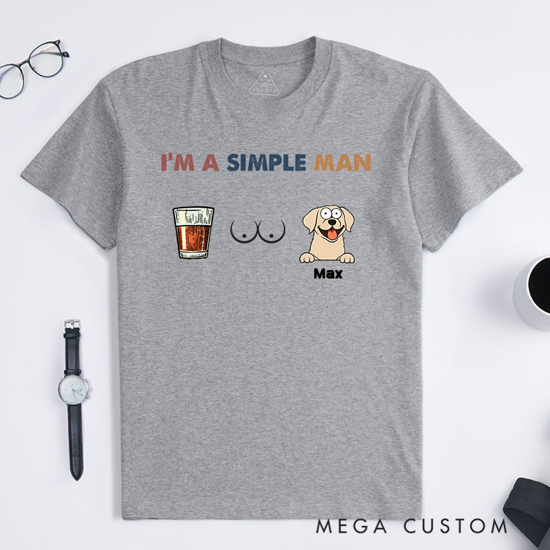 Personalized Dog Lover I'm A Simple Man T-Shirt