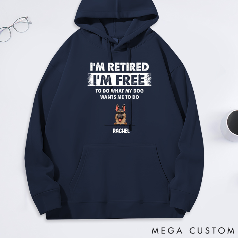 Personalized Dog Lover I'm Retired I'm Free to do What My Dog Wants Me to do Classic Hoodies