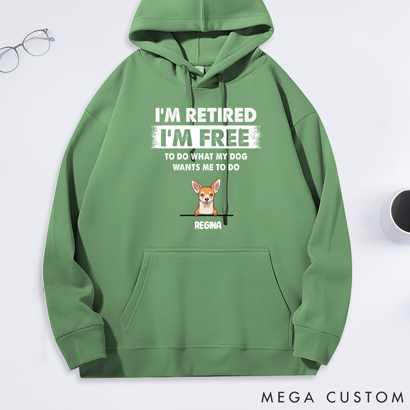 Personalized Dog Lover I'm Retired I'm Free to do What My Dog Wants Me to do Classic Hoodies