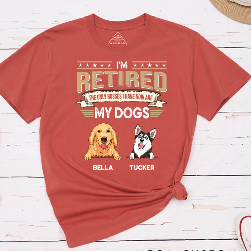 Personalized Dog Lover I'm Retired the Only Boss I Have Now is My Dog T-Shirt