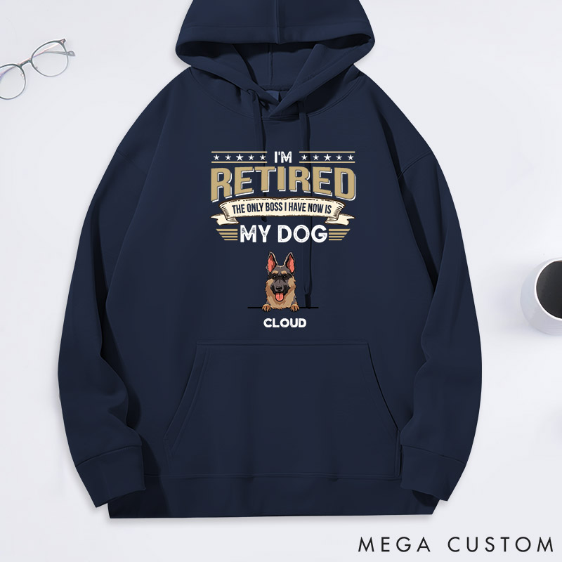 Personalized Dog Lover I'm Retired the Only Boss I have Now is My Dog Classic Hoodies