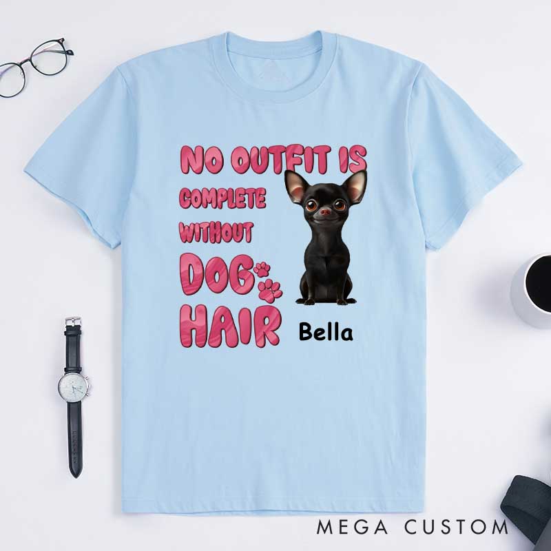 Personalized Dog Lover Incomplete Without Dog Hair T-Shirt