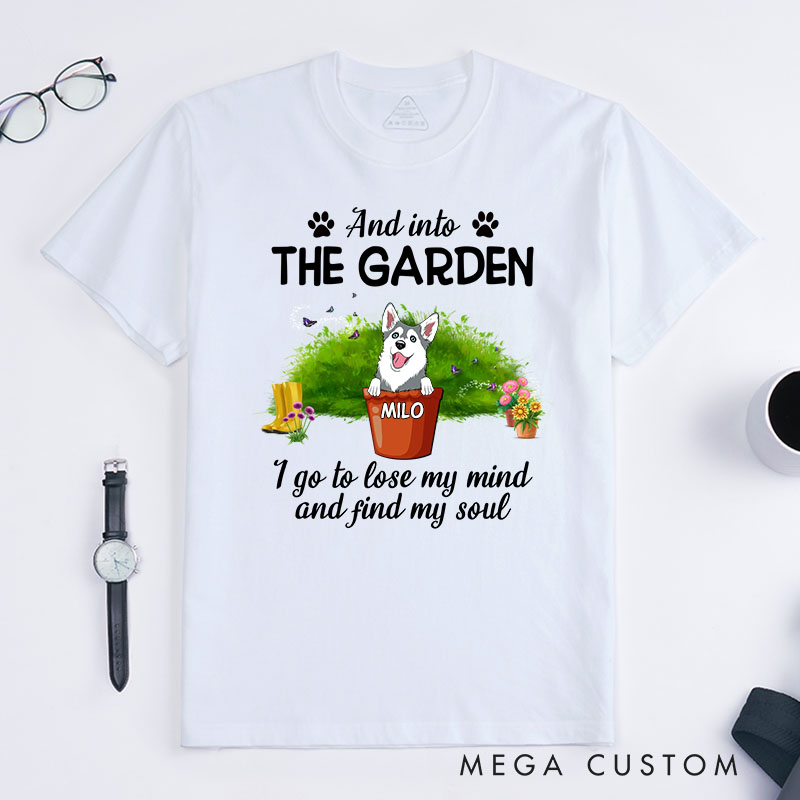 Personalized Dog Lover Into the Garden T-Shirt