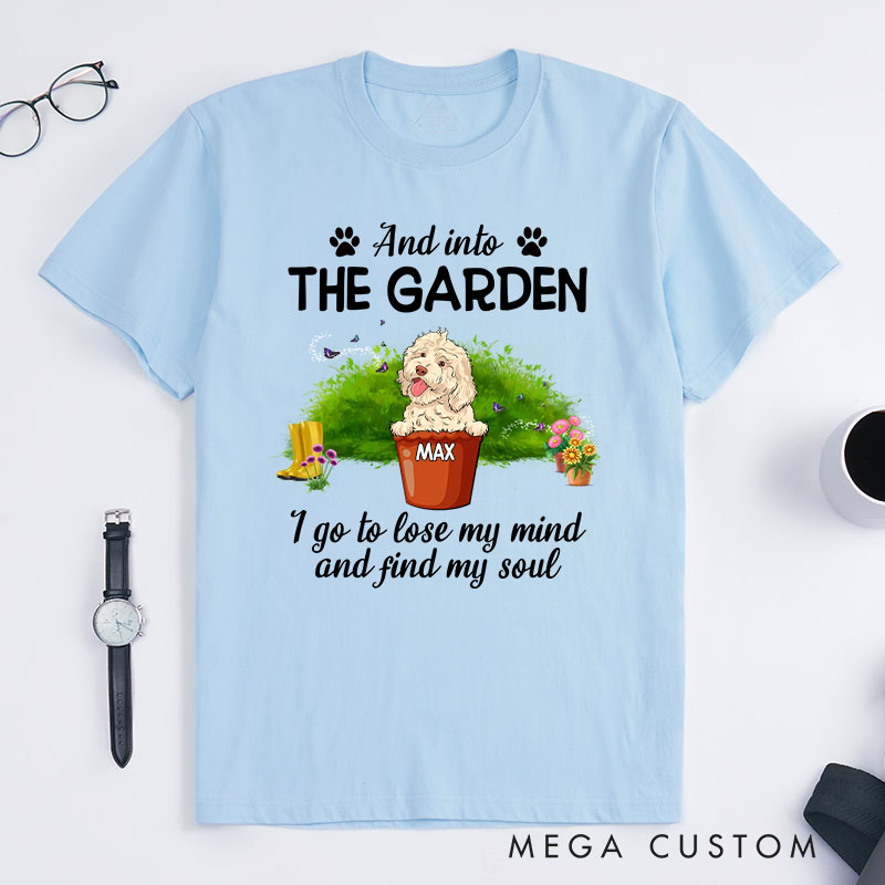 Personalized Dog Lover Into the Garden T-Shirt
