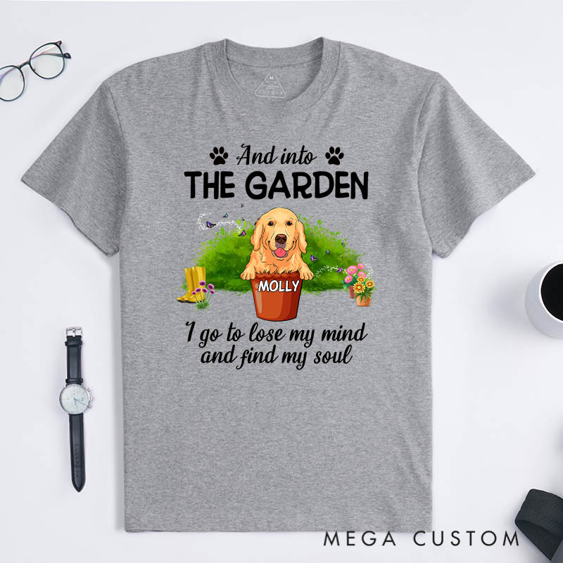 Personalized Dog Lover Into the Garden T-Shirt