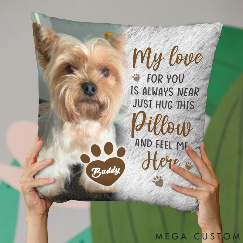 Personalized Dog Lover Just Hug this Pillow and Feel Me Here Throw Pillows