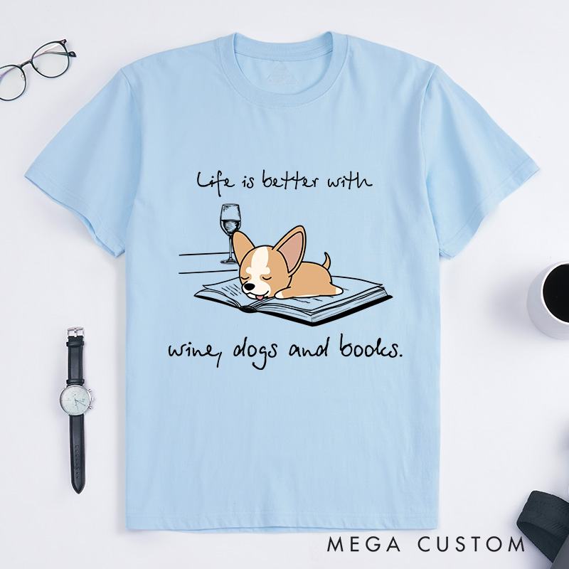Personalized Dog Lover Life is Better with Wine Dogs and Books T-Shirt