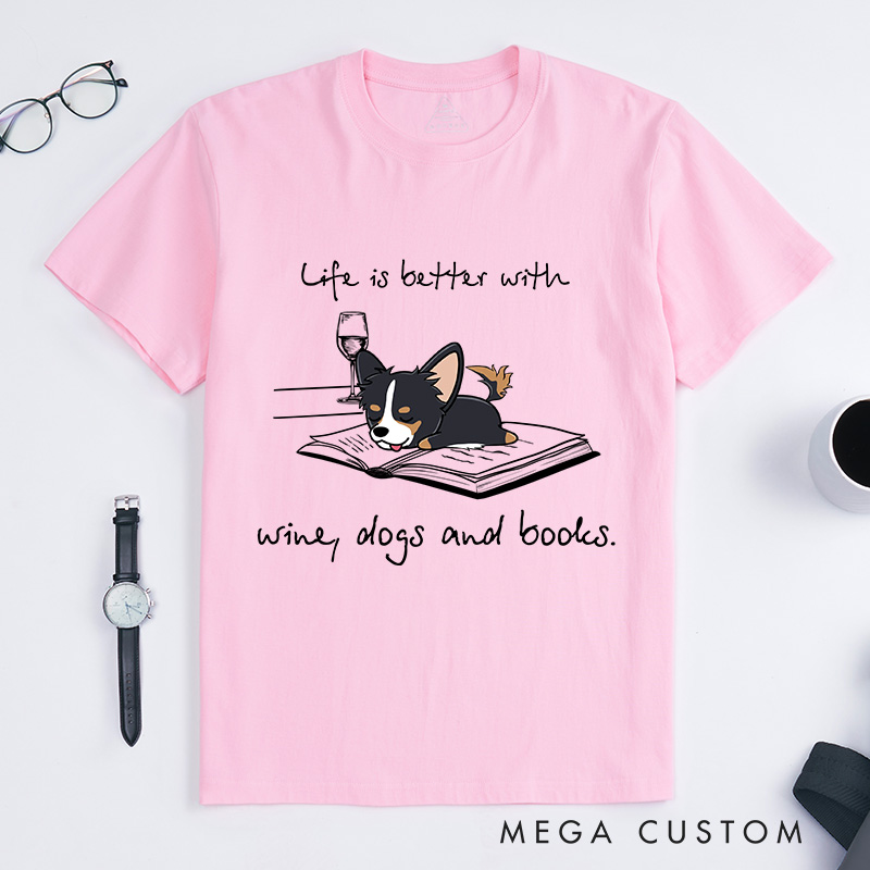 Personalized Dog Lover Life is Better with Wine Dogs and Books T-Shirt