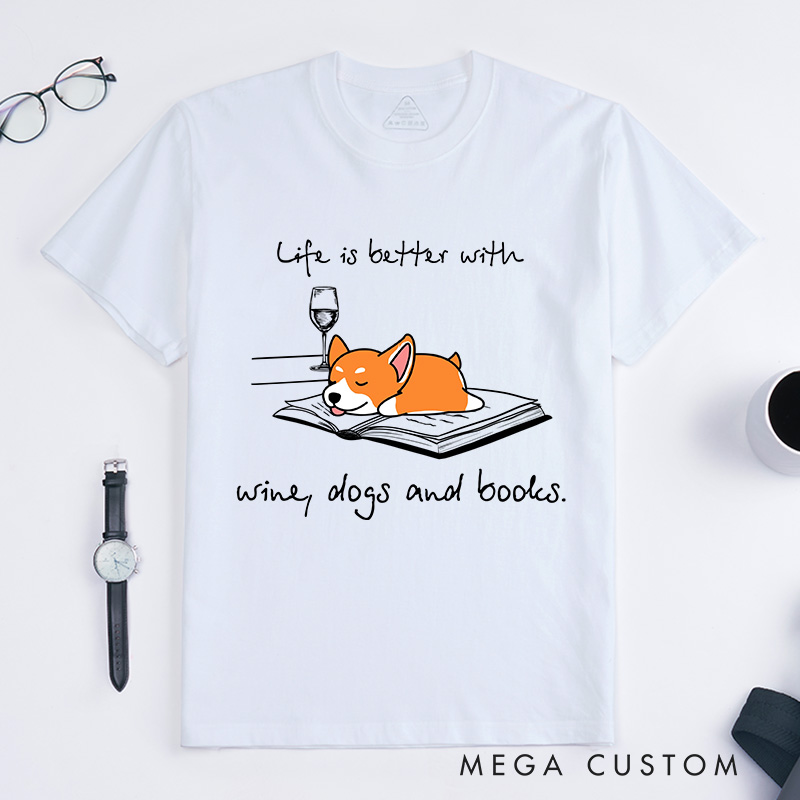 Personalized Dog Lover Life is Better with Wine Dogs and Books T-Shirt