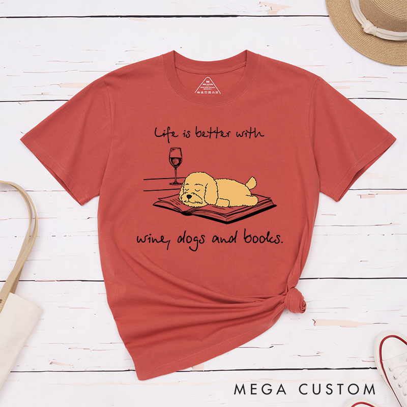 Personalized Dog Lover Life is Better with Wine Dogs and Books T-Shirt