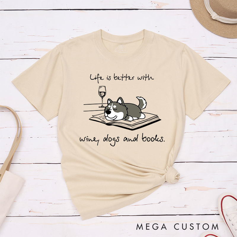 Personalized Dog Lover Life is Better with Wine Dogs and Books T-Shirt