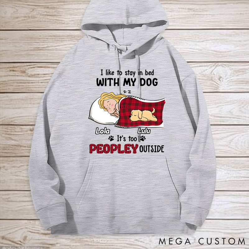 Personalized Dog Lover Like to Stay in Bed Hoodies
