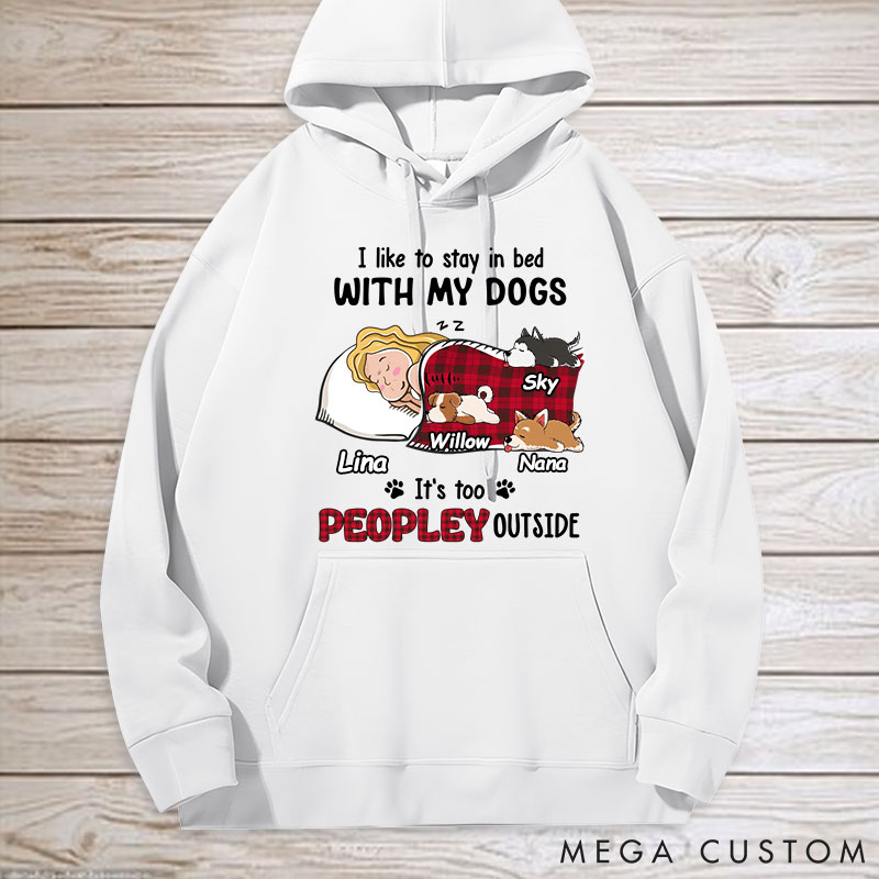 Personalized Dog Lover Like to Stay in Bed Hoodies