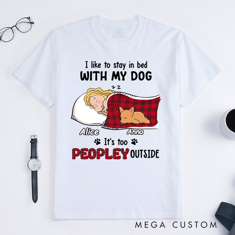 Personalized Dog Lover Like to Stay in Bed T-Shirt