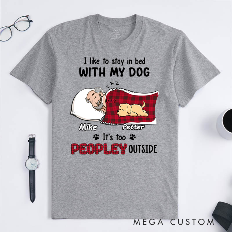 Personalized Dog Lover Like to Stay in Bed T-Shirt