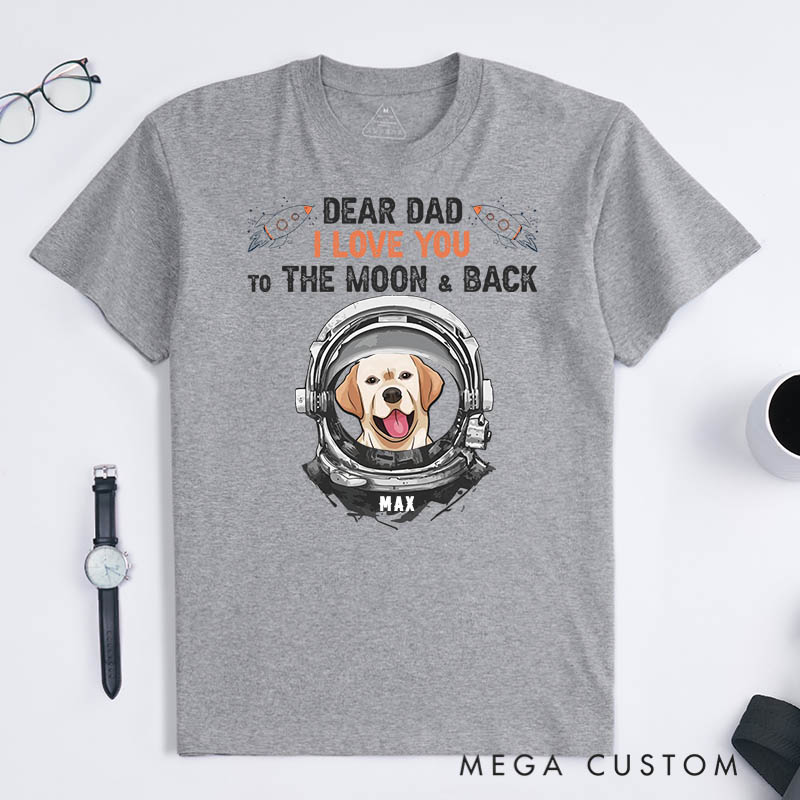 Personalized Dog Lover Love Dad to the Moon and Back T-Shirt