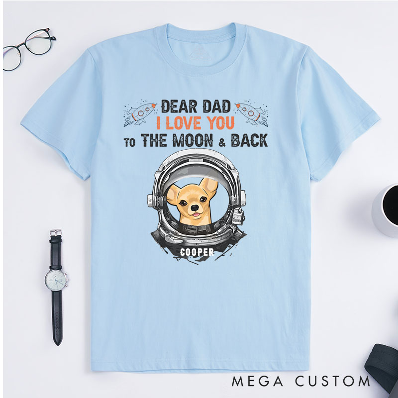 Personalized Dog Lover Love Dad to the Moon and Back T-Shirt