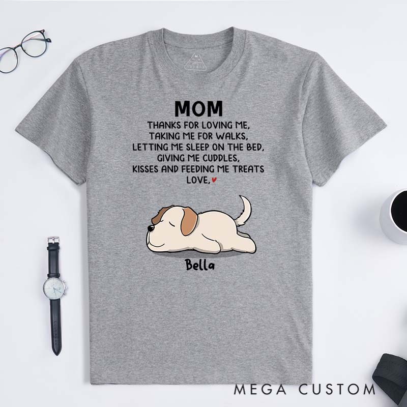 Personalized Dog Lover Mom Thanks for Loving Me T-Shirt